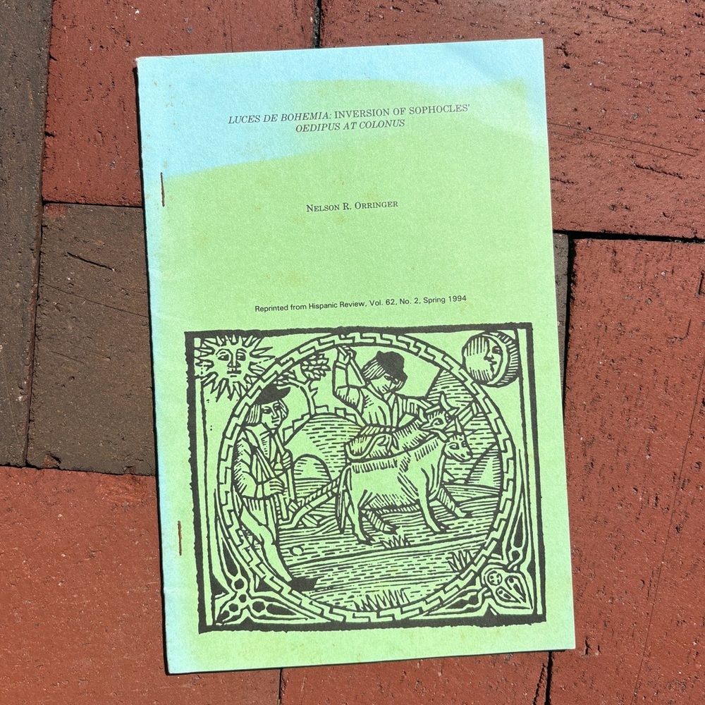 Signed Luces de Bohemia Inversion of Sophocles' Oedipus at Colonus Nelson R Orr